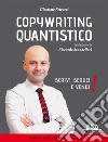 Copywriting quantistico. Scrivi, seduci e vendi! libro