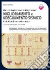 Manuale degli interventi di riparazione, miglioramento e adeguamento sismico di strutture in cemento armato. Tecniche tradizionali e moderne libro