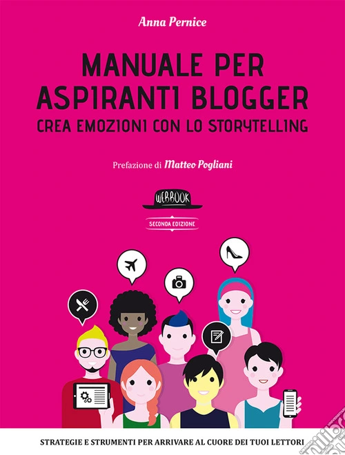 Manuale per aspiranti blogger. Crea emozioni con lo storytelling