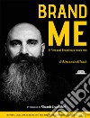 Brand me. Il personal branding a modo mio libro di Mazzù Alessandro