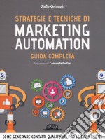 Strategie e tecniche di marketing automation. Guida completa libro