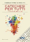 Catechesi per tutti... anche per chi non ne vuole libro