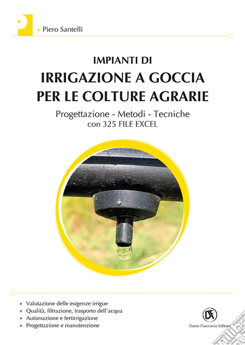 Impianti di irrigazione a goccia per le colture agrarie. Progettazione, metodi, tecniche. Con 325 file Excel
