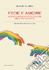 Fede e amore. Meditazioni sul senso dell'amare nella vita cristiana libro di Audino Sergio