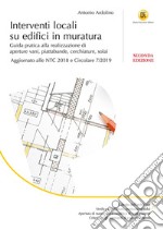 Interventi locali su edifici in muratura. Guida pratica alla realizzazione di aperture vani, piattabande, cerchiature, solai libro