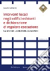 Interventi locali negli edifici esistenti e dichiarazione di regolare esecuzione. Guida per il direttore dei lavori libro