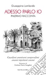 Adesso parlo io. Palermo racconta