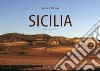 Sicilia. La buona terra. La natura immutata nel tempo in 100 scatti d'artista. Ediz. italiana e inglese libro