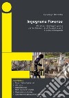 Ingegneria forense. Procedure, metodi e guida pratica per l'espletamento dei più frequenti incarichi in ambito civile e penale libro di Mistretta Sergio Pippo