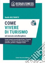 Tornare a vivere di turismo nel mercato extralberghiero. Scopri come la tua attività di Host, Property manager o Gestore può fare da ponte tra passione, profitto e impegno locale