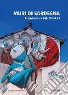 Muri di Sardegna. Luoghi e opere della street art libro