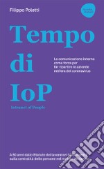 Tempo di IOP Intranet of people. La comunicazione interna come forza per far ripartire le aziende nell'era del coronavirus libro