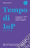 Tempo di IOP Intranet of people. La comunicazione interna come forza per far ripartire le aziende nell'era del coronavirus libro