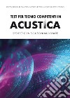 Test per tecnici competenti in acustica. 250 test con soluzioni ragionate libro