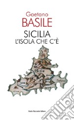 Sicilia. L'isola che c'è libro