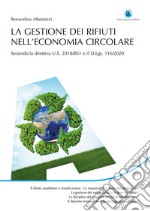 La gestione dei rifiuti nell'economia circolare. Secondo la direttiva U.E. 2018/851 e il D.Lgs.116/2020 libro