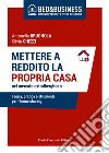 Mettere a reddito la propria casa nel mercato extralberghiero. Teoria, pratica e strumenti per l'home sharing libro