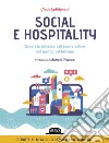 Social e hospitality. Scopri la bellezza dell'essere online nel mondo del turismo libro