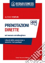 Prenotazioni dirette nel mercato extralberghiero. Liberati dalle commissioni e aumenta i tuoi guadagni