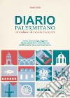 Diario palermitano. Dal medioevo al secondo dopoguerra. Uomini, donne, luoghi, leggende, sfarzi e misteri di una città millenaria. Vol. 11: Novembre libro