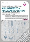 Manuale degli interventi di riparazione, miglioramento e adeguamento sismico di strutture in cemento armato. Tecniche tradizionali e moderne libro