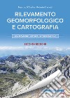 Rilevamento geomorfologico e cartografia. Realizzazione, lettura, interpretazione libro