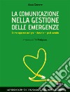 La comunicazione nella gestione delle emergenze. Come operare nel pre - durante - post evento libro di Zuccaro Anna