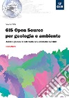GIS open source per geologia e ambiente. Analisi e gestione di dati territoriali e ambientali con QGIS libro