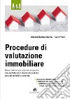 Procedure di valutazione immobiliare. Stime tradizionali e soluzioni innovative con esercitazioni e indicazioni pratiche per casi semplici e complessi libro