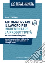 Automatizzare il lavoro per incrementare la produttività nel mercato extralberghiero