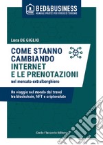 Come stanno cambiando internet e le prenotazioni nel mercato extralberghiero. Un viaggio nel mondo del travel tra blockchain, NFT e criptovalute libro