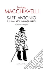 Sarti Antonio e il malato immaginario libro