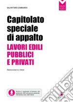 Capitolato speciale di appalto. Lavori edili pubblici e privati. Opere a corpo e a misura libro