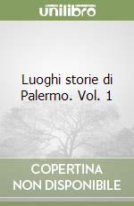 Luoghi storie di Palermo. Vol. 1 libro