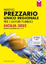 Nuovo prezzario unico regionale per i lavori pubblici. Sicilia 2022 libro