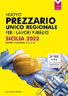 Nuovo prezzario unico regionale per i lavori pubblici. Sicilia 2022 libro