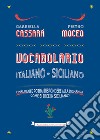 Vocabolario italiano-siciliano. Il primo aiuto per rispondere alla domanda: come si dice in siciliano? libro