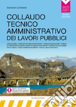 Collaudo tecnico amministrativo dei lavori pubblici. Nuova ediz. Con espansione online libro