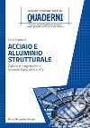 Acciaio e alluminio strutturale. Calcolo e progettazione secondo Eurocodici e NTC libro di Sigmund Carlo