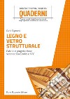 Legno e vetro strutturale. Calcolo e progettazione secondo Eurocodici e NTC libro di Sigmund Carlo