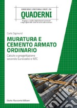 Muratura e cemento armato ordinario. Calcolo e progettazione secondo Eurocodici e NTC. libro