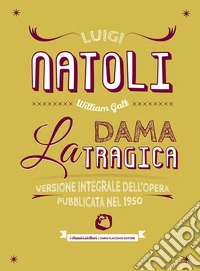 La dama tragica. Ediz. integrale