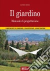 Il giardino. Manuale di progettazione libro