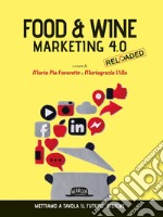 Food & wine. Marketing 4.0. Mettiamo a tavola il futuro. Insieme