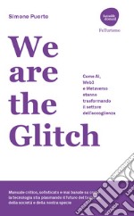 We are the Glitch. Come AI, Web3 e metaverso stanno trasformando il settore dell'accoglienza libro