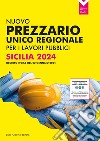 Nuovo prezzario unico regionale per i lavori pubblici. Sicilia 2024 libro