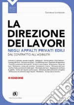 La direzione dei lavori negli appalti privati edili. Dal contratto all'agibilità libro