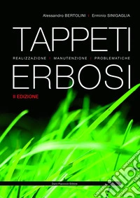 Tappeti erbosi. Realizzazione, manutenzione, problematiche libro