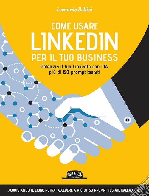 Come usare LinkedIn per il tuo business. Potenzia il tuo LinkedIn con l'IA, più di 150 prompt testati