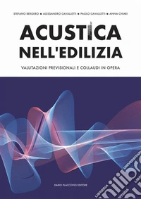 Acustica nell'edilizia. Valutazioni previsionali e collaudi in opera libro